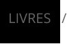 LIVRES   /