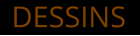 DESSINS